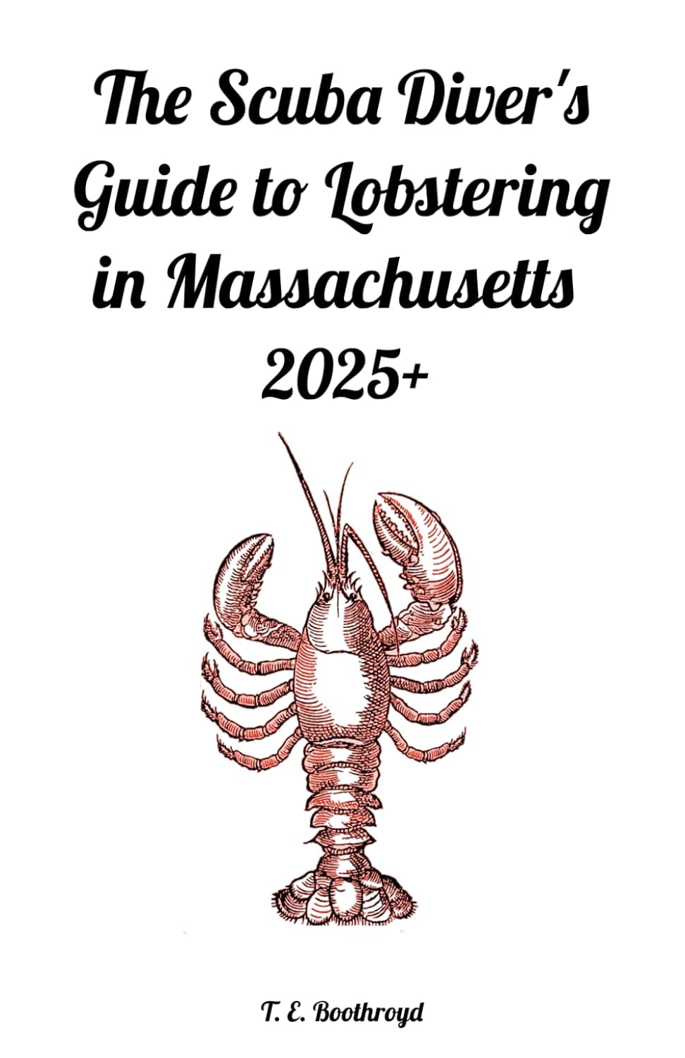 The Scuba Diver's Guide to Lobstering in Massachusetts: 2025+      Paperback – December 29, 2024