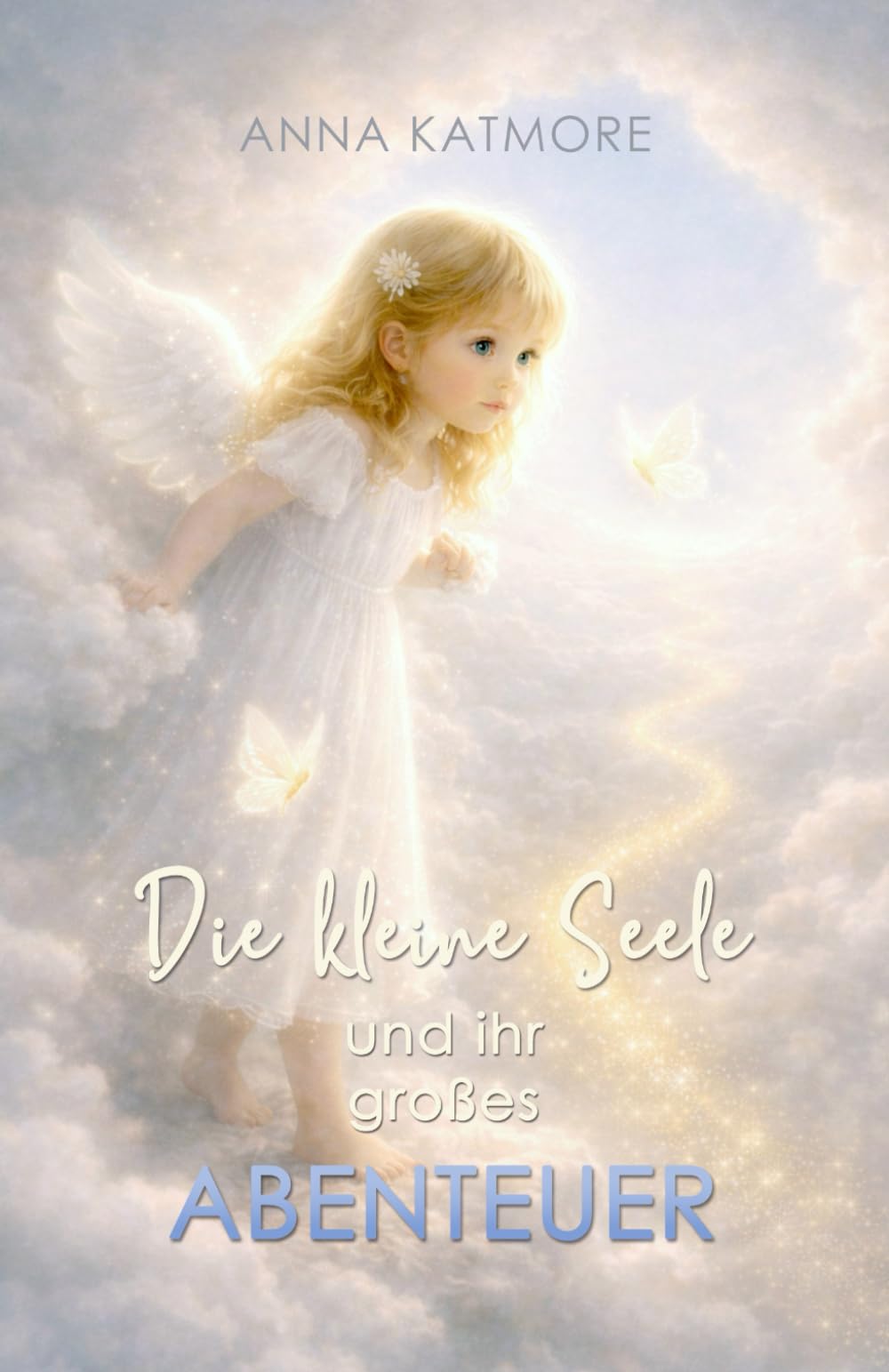 Die kleine Seele und ihr großes Abenteuer