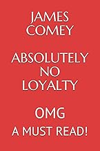 James Comey Absolutely No Loyalty: OMG A MUST READ!!!
