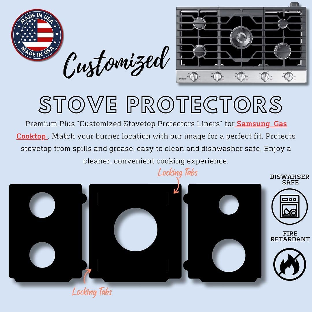 Premium Plus Stove Protectors for Samsung Gas Cooktop Model NA36N6555TS, Custom Cut, Easy to Clean Stove Liner, Made in the USA.