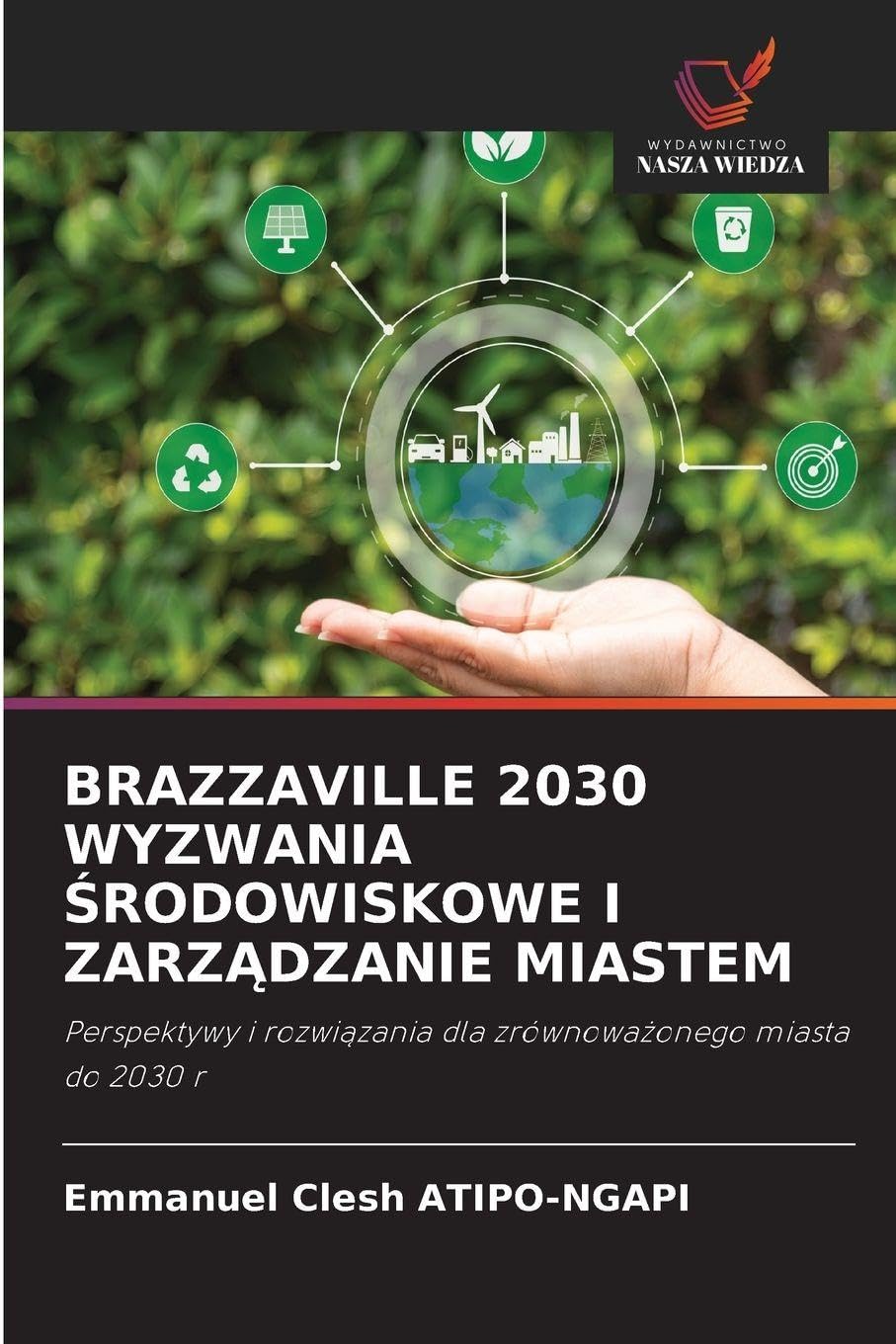 BRAZZAVILLE 2030 WYZWANIA ¿RODOWISKOWE I ZARZ¿DZANIE MIASTEM: Perspektywy i rozwi¿zania dla zrównowa¿onego miasta do 2030 r