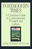 Postmodern Times: A Christian Guide to Contemporary Thought and Culture (Volume 15)