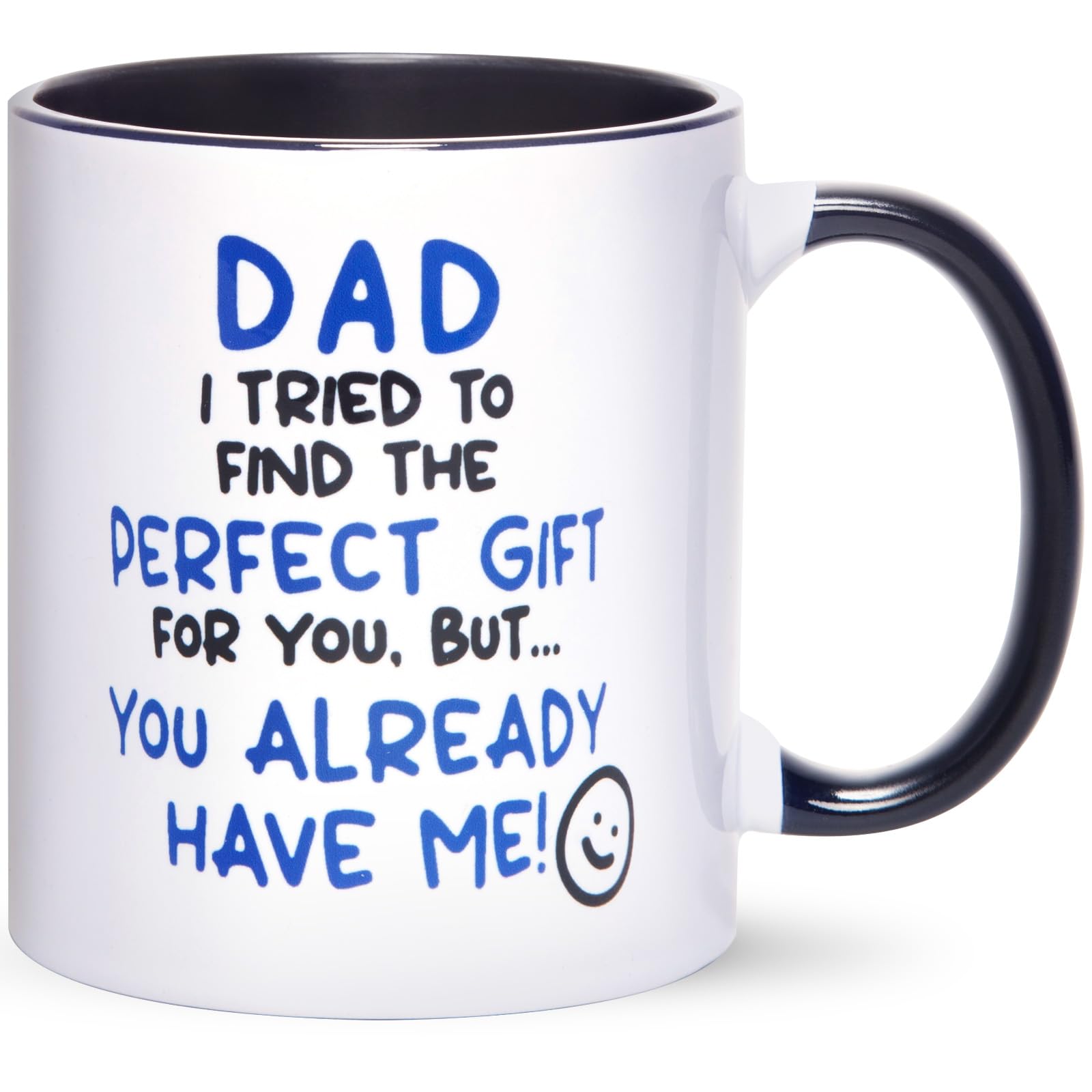 HilihoHaven Dad Gift from Daughter Son - You Already Have Me! Funny Father's Day Mug - Birthday Present for Dad Papa with Playful Quote - 11oz White Ceramic Tea Coffee Cup (Black)