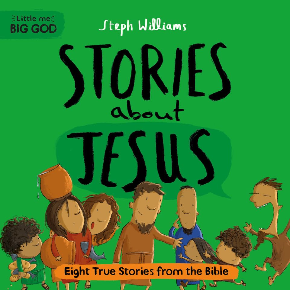 Little Me, Big God: Stories about Jesus: Eight True Stories from the Bible (Hardback gift 2-4s; engaging retelling of gospel stories for children; ... Prayer, feeding the 5,000, the first Easter.)