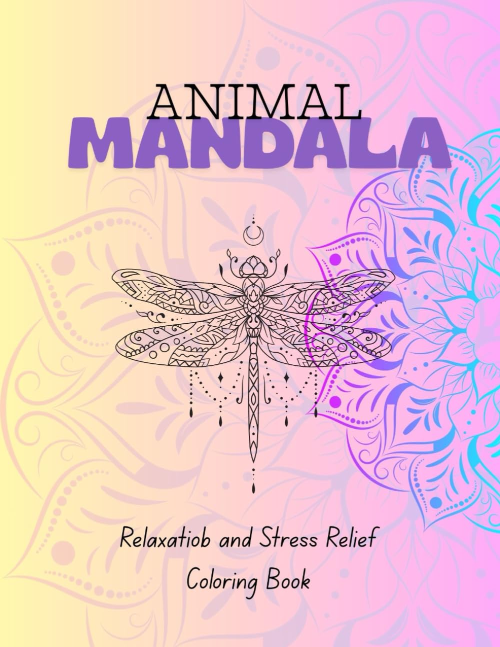 Animal Mandala: Mandalas with Animals for Relaxation and Stress Relief 40 pages