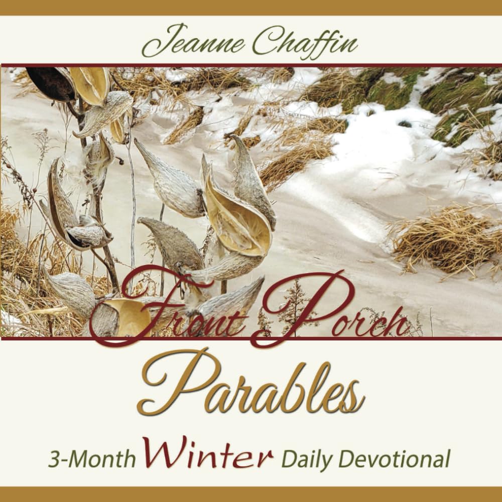 Front Porch Parables - WINTER: 3-Month WINTER Daily Devotional (3-Month SEASONAL Daily Devotionals)