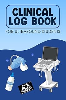 Ultrasound Student Clinical Log Book: Pocket-Sized 4x6 Inches | Includes spaces for Dates, Exam Types, Clinical Indications, Sonographic Findings, and More...