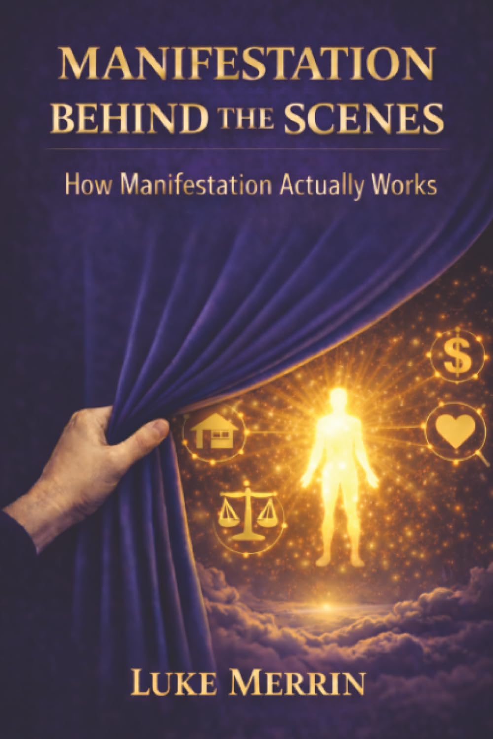 Manifestation Behind the Scenes