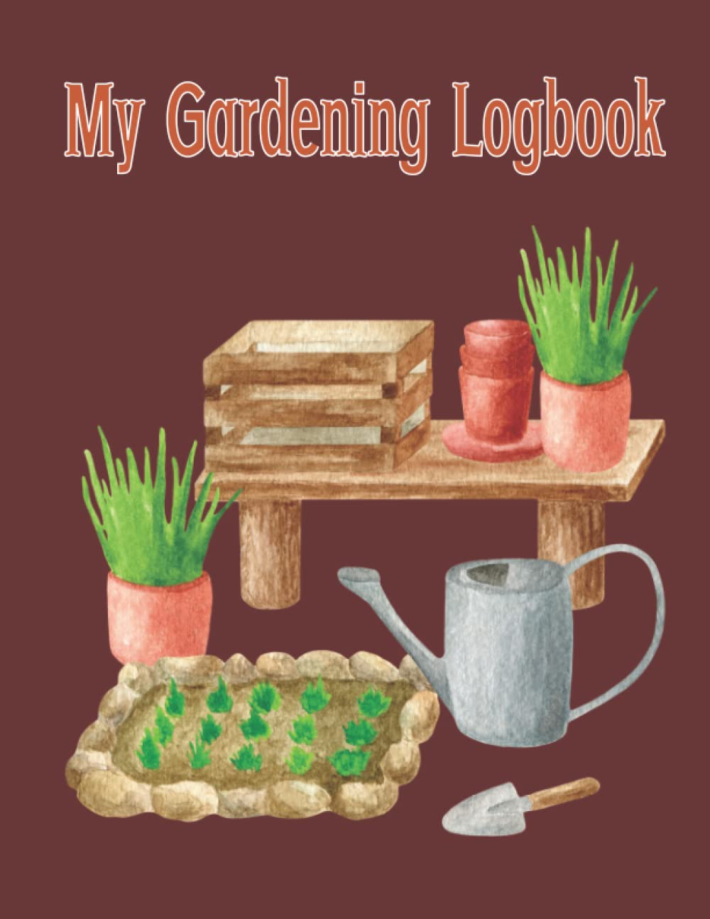 Mi cuaderno de bitácora de jardinería, planificador de jardines, libro de jardinería 2022: Libro de jardinería hortalizas flores para mujer hombre niños (versión inglesa) (Spanish Edition)