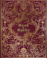 Book of Spells: Grimoire for Recording Spells, Magick Rituals, Esbat Celebrations and More | Plum Gold Print 1726818659 Book Cover