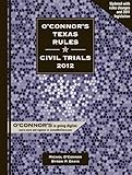 O'Connor's Texas Rules * Civil Trials 2012