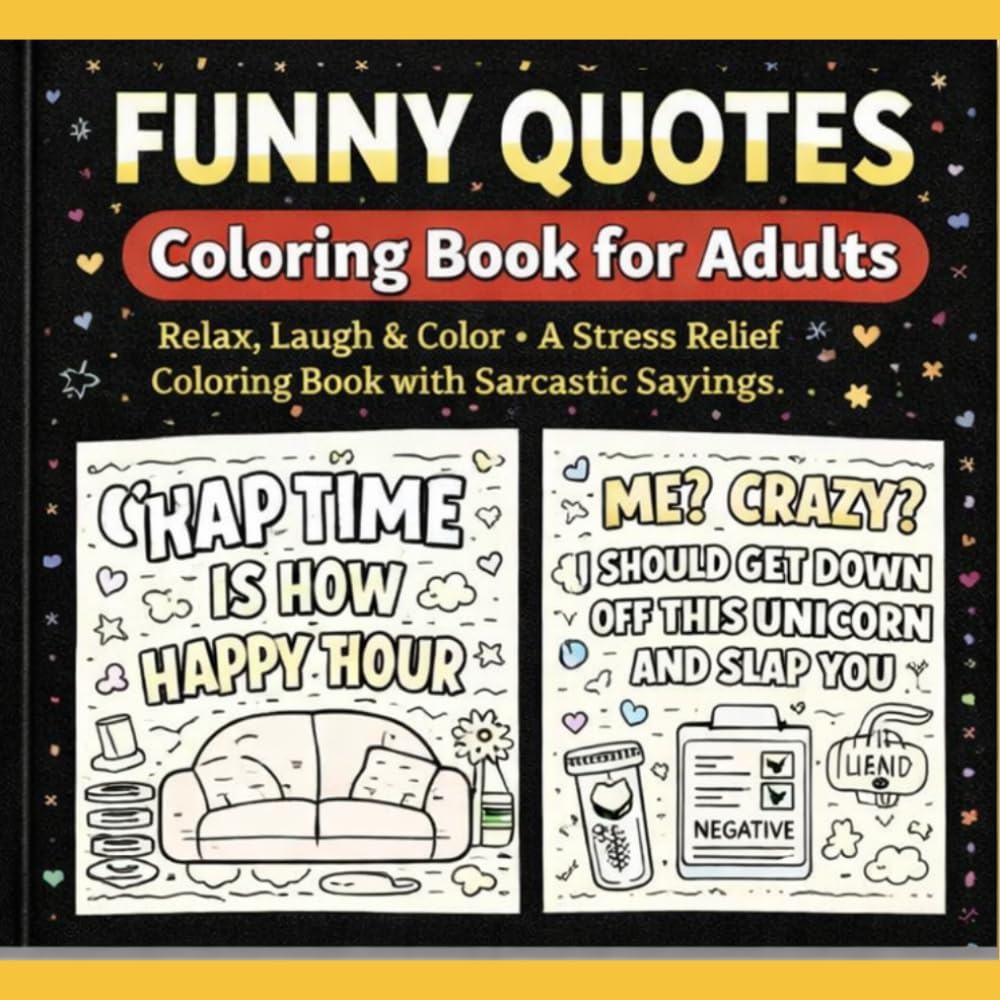 Funny Quotes Coloring Book for Adults: Relax, Laugh & Color – A Stress-Relief Coloring Book with Sarcastic Sayings