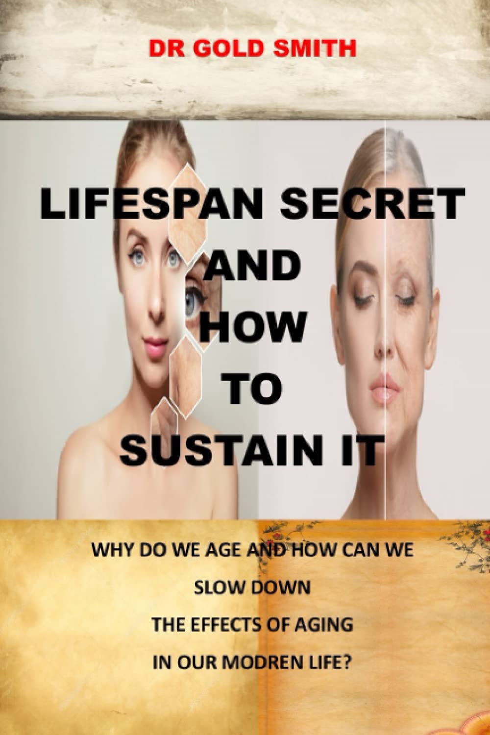 Buy LIFESPAN SECRET AND HOW TO SUSTAIN IT WHY DO WE AGE AND HOW CAN WE