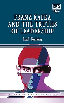 Franz Kafka and the Truths of Leadership (New Horizons in Leadership Studies series)-Wow! eBook