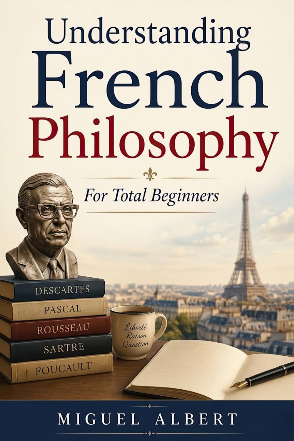 Understanding French Philosophy: For Total Beginners