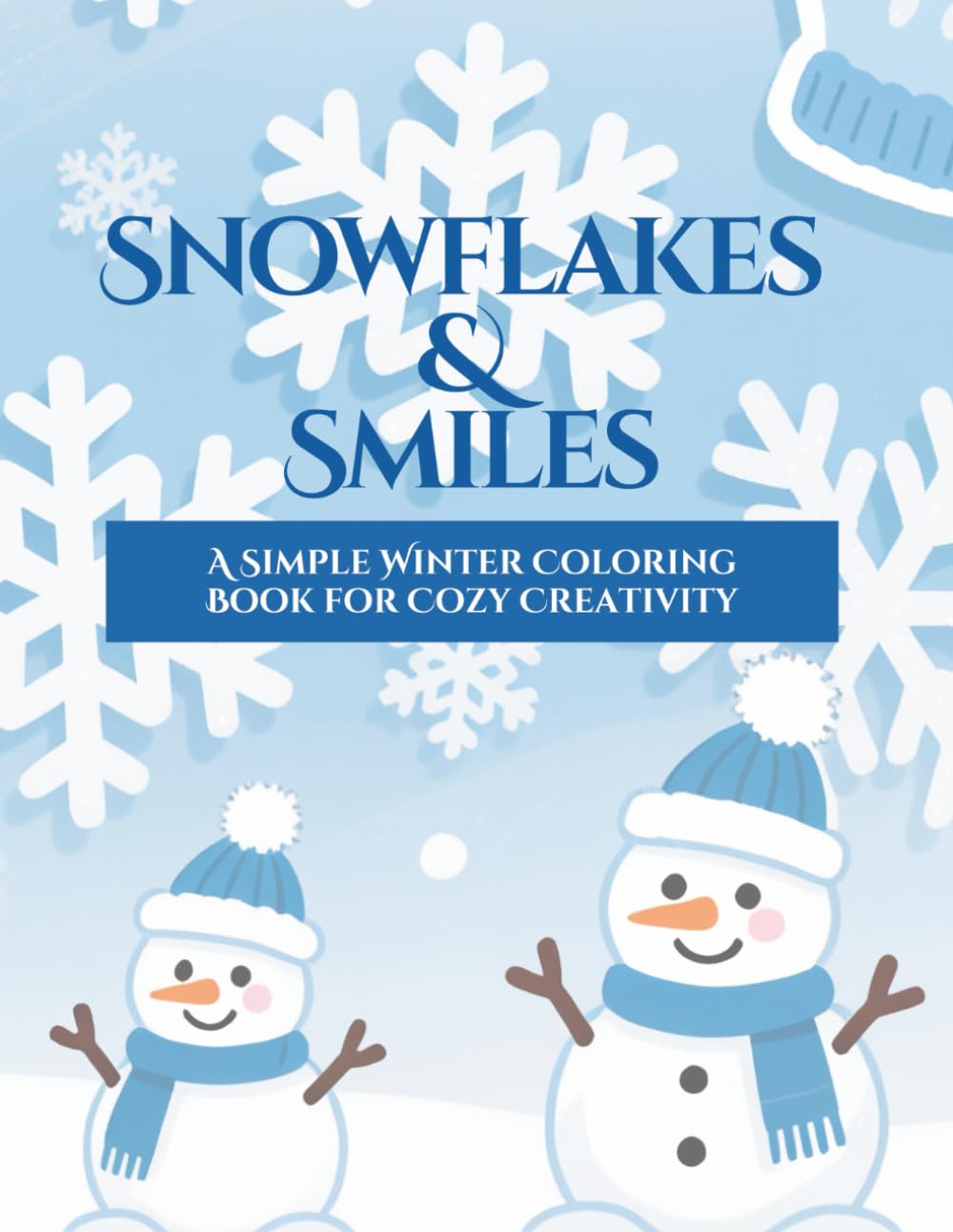 Snowflakes & Smiles: A Simple Winter Coloring Book for Cozy Creativity