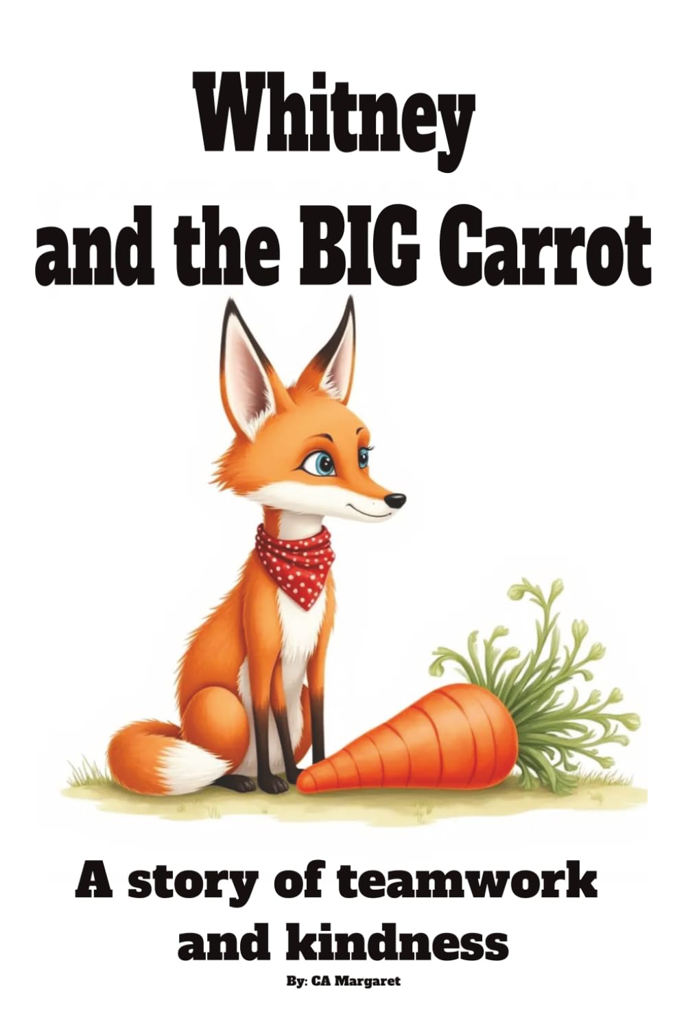 Whitney and the BIG Carrot: A story of teamwork and kindness