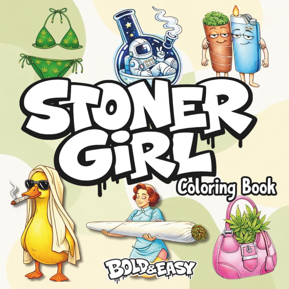 Stoner Girl Coloring: Bold And Easy Sit Back and Relax Adult Coloring Book Chill Vibe and Mind Therapy for Pot Head (Stoner Girl - Coloring For Adult Relaxation)