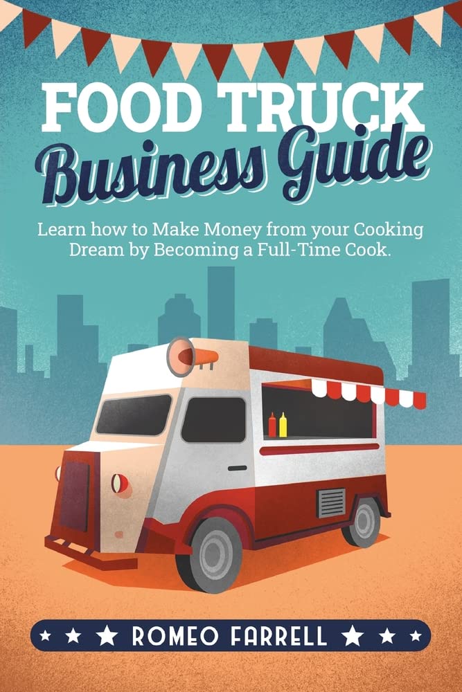 Buy Food Truck Business Guide Learn how to Make Money from your
