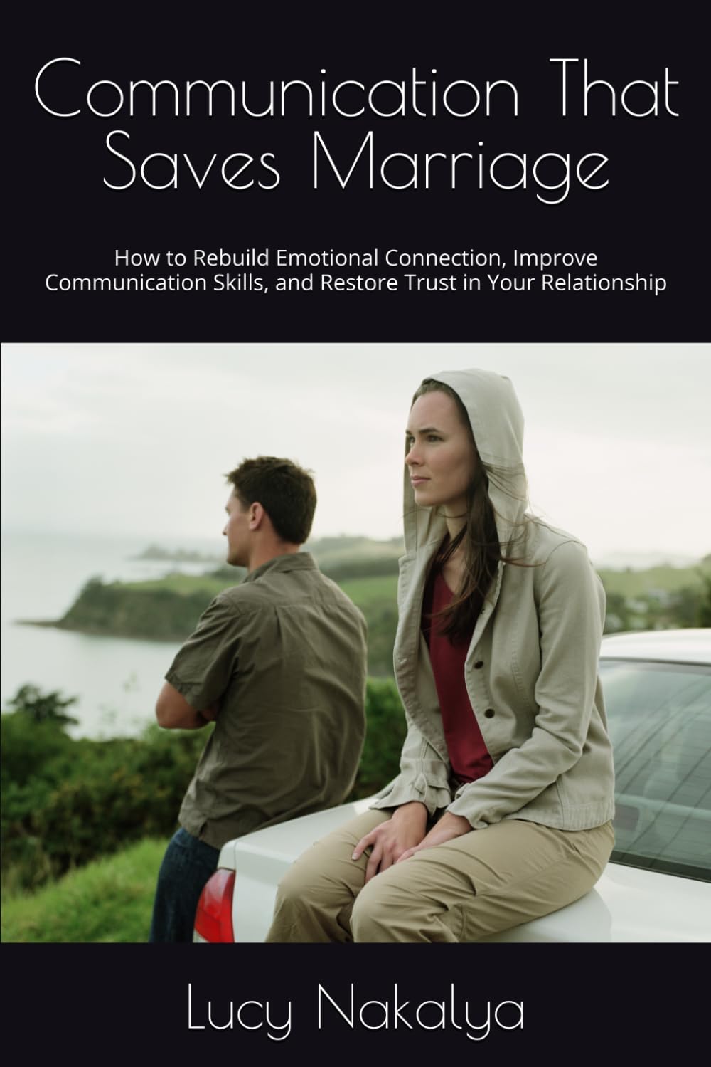 Communication That Saves Marriage: How to Rebuild Emotional Connection, Improve Communication Skills, and Restore Trust in Your Relationship (Marriage Restoration Communication Series)