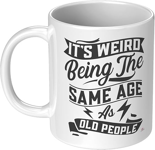 ODDITEES Taza de café divertida con texto en inglés "It's Weird Being The Same Age As Old People", 11 onzas, color blanco
