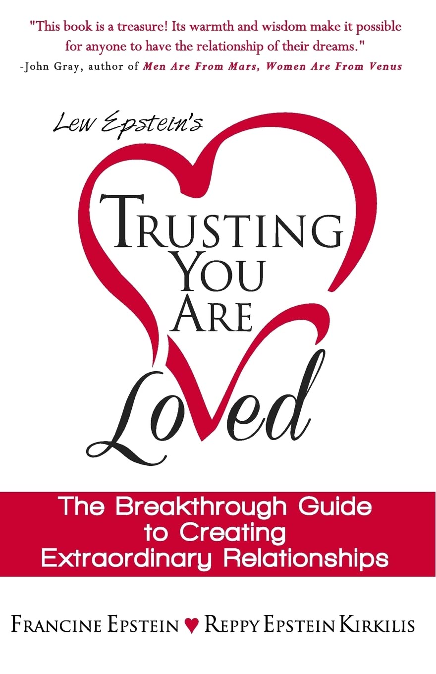 Trusting You Are Loved: The Breakthrough Guide to Creating Extraordinary Relationships
