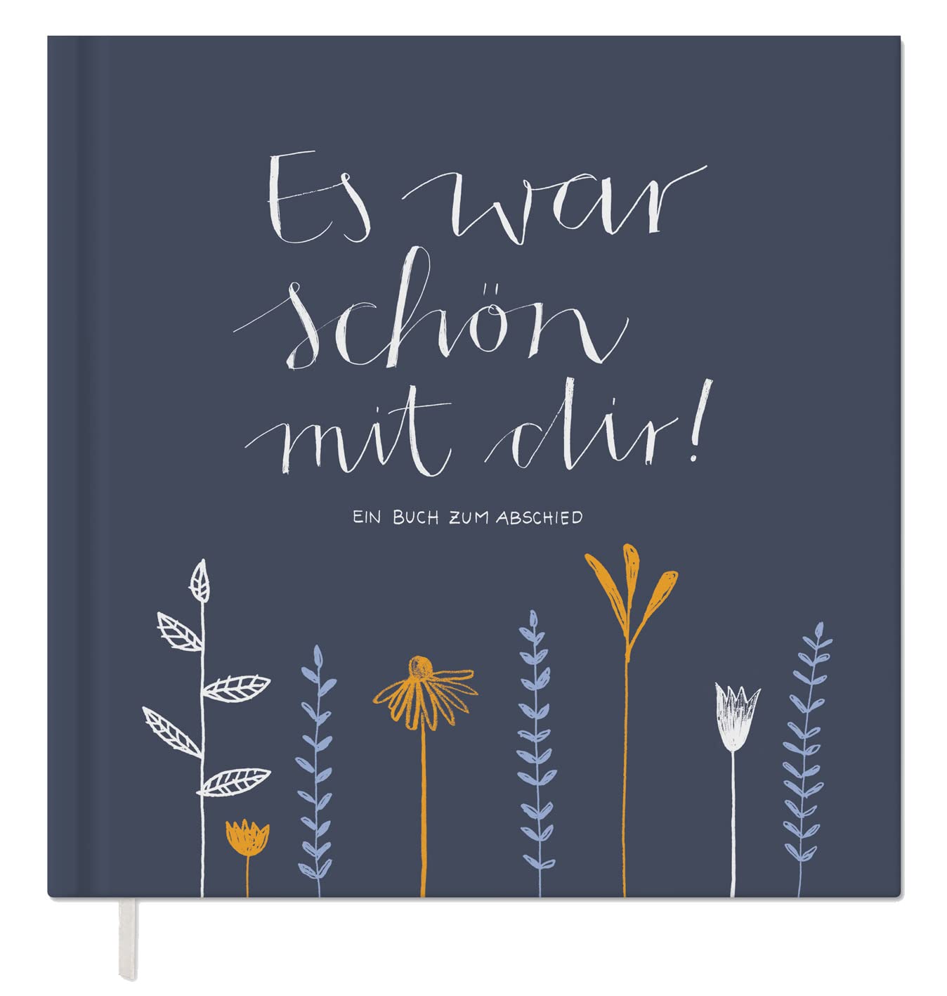 Abschiedsbuch für Kollegen, Lehrer, Freunde - Es war schön mit dir! - Eintragbuch zum freien Gestalten als Abschiedsgeschenk, 92 Seiten, Hardcover in Blau Weiß Orange, 120g FSC Papier, klimaneutral