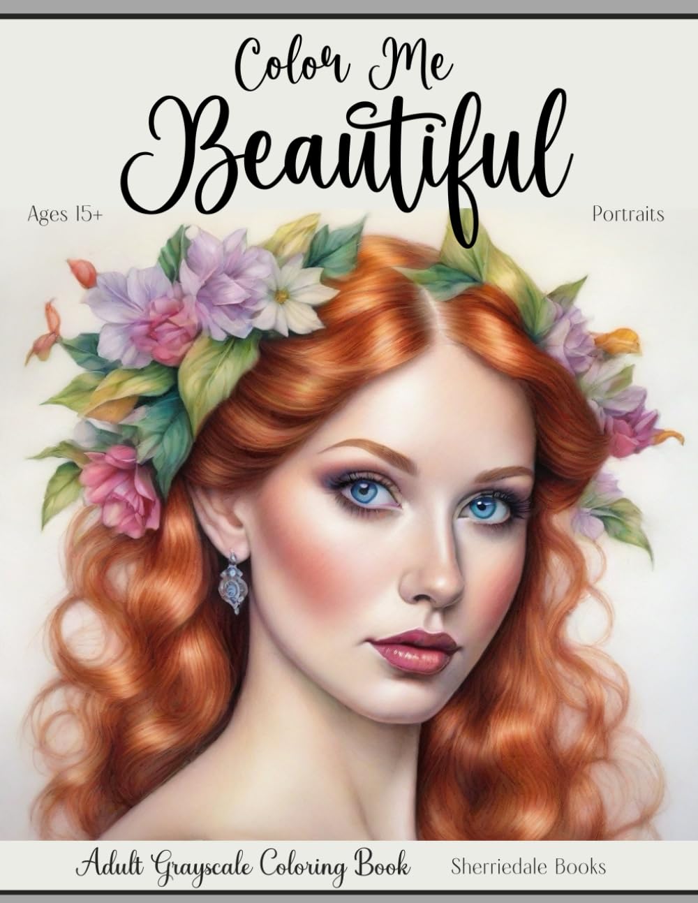 Color Me Beautiful Coloring Book: Grayscale for Adults