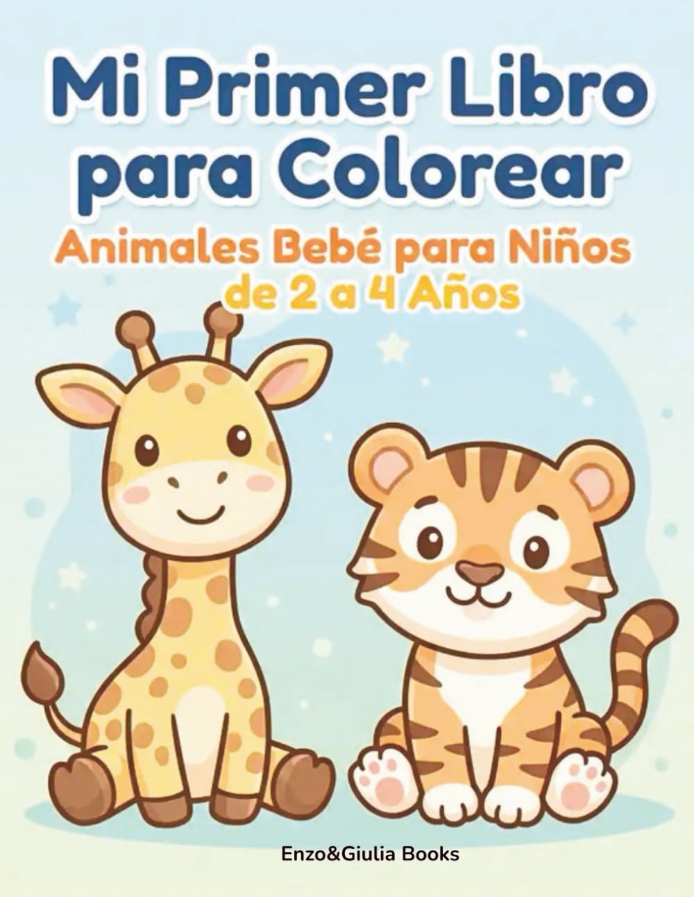 Mi primer libro para colorear: Animales bebé para niños de 2 a 4 años