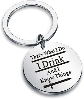Thrones Inspired Gift GOT Fan Gift That’s What I Do I Drink and I Know Things Keychain Gift for GOT Lovers