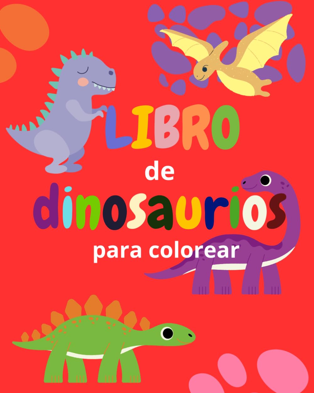 Dinosaurios para pintar: Libro de Colorear para Niños: Más de 50 divertidas ilustraciones de dinosaurios | Actividades creativas para niños y niñas de 3 a 8 años