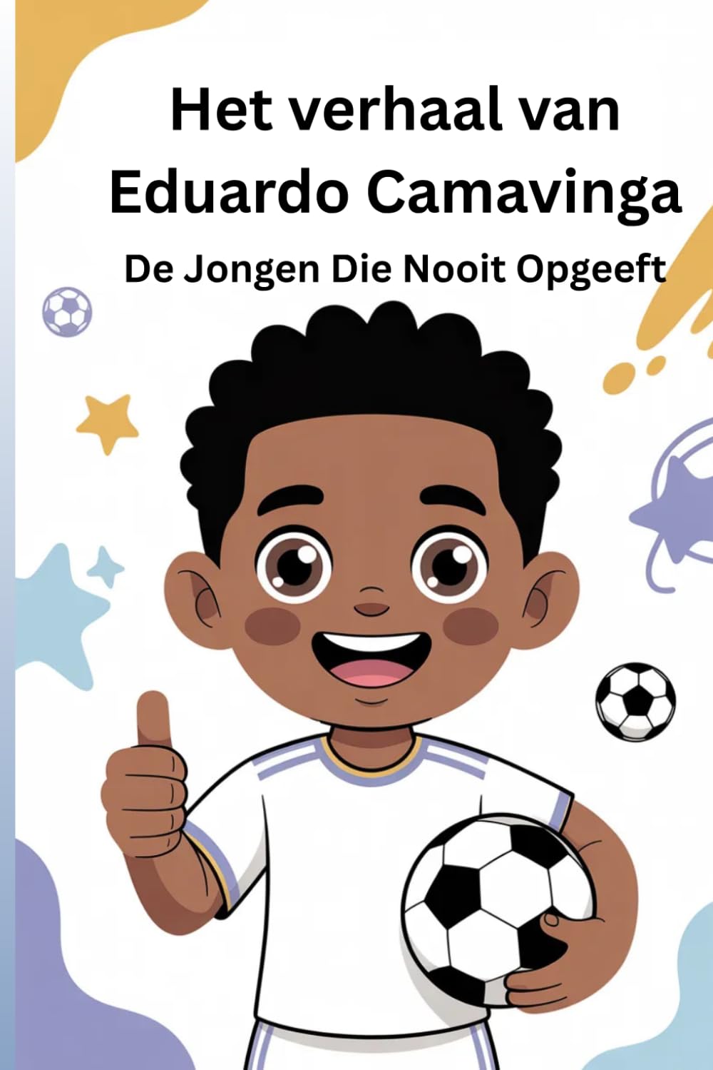 Het verhaal van Eduardo Camavinga: De Jongen Die Nooit Opgeeft