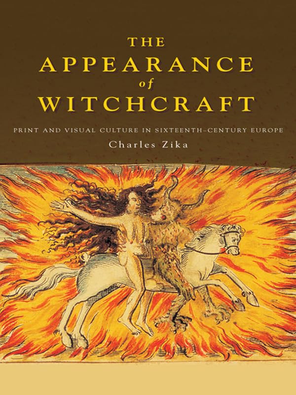 The Appearance of Witchcraft: Print and Visual Culture in Sixteenth-Century Europe      1st Edition, Kindle Edition
