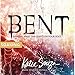 BENT 1 Soaking Away The Giants in Your Soul