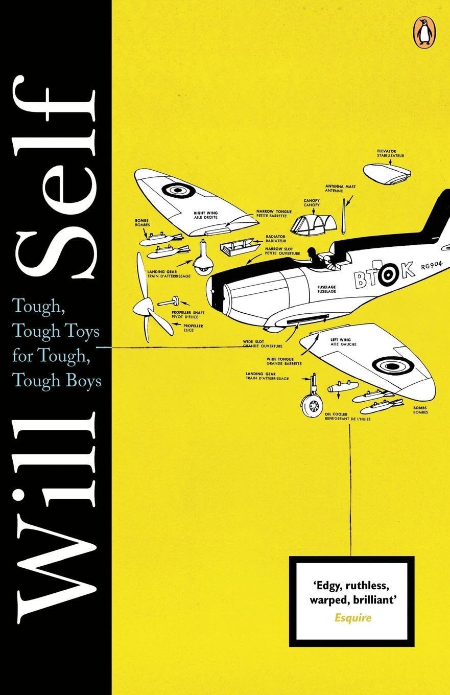 Tough, Tough Toys for Tough, Tough Boys by Will Self - 9780141040219