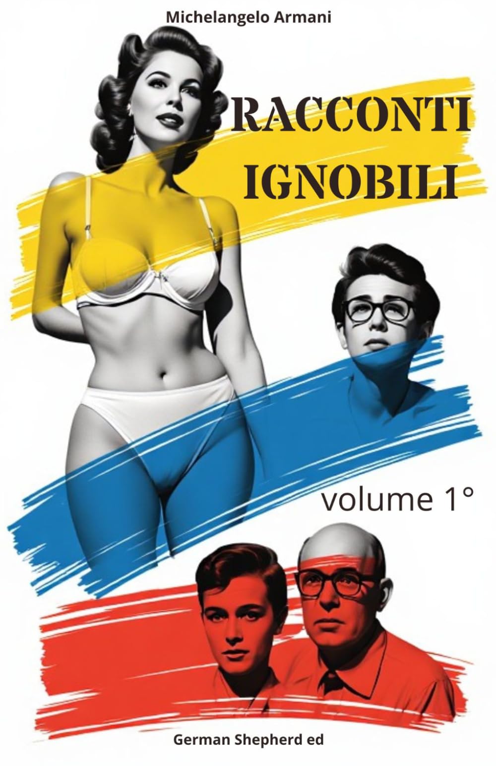 Racconti Ignobili: Volume 1 (più che proibito)