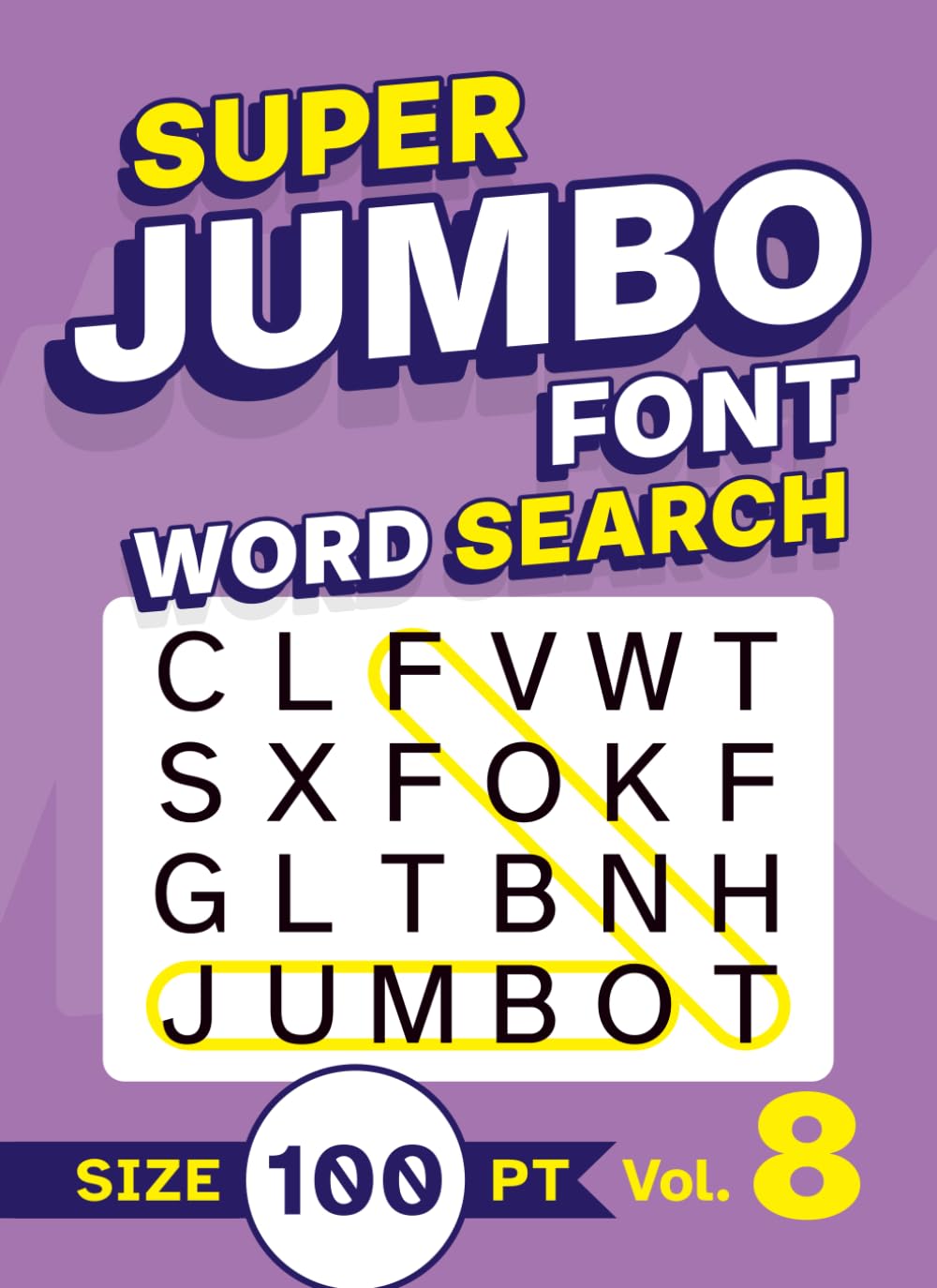 Super Jumbo Font Word Search Size 100 pt Vol. 8: Puzzle Book with Giant XL Print for Visually Impaired Adults
