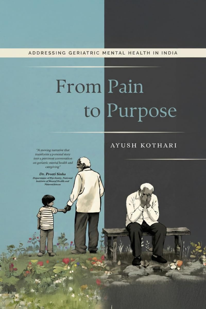 FROM PAIN TO PURPOSE: ADDRESSING GERIATRIC MENTAL HEALTH IN INDIA