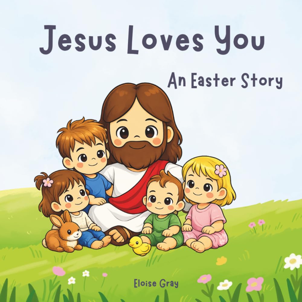 Jesus Loves You: An Easter Story - Add your photo edition