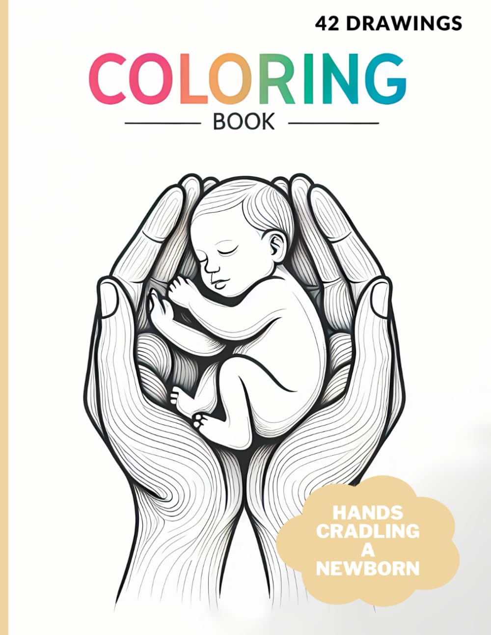Hands cradling a newborn Coloring Book