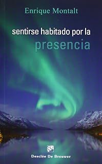 Sentirse habitado por la presencia