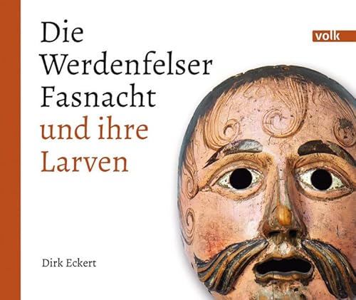 Preisvergleich Produktbild Die Werdenfelser Fasnacht und ihre Larven