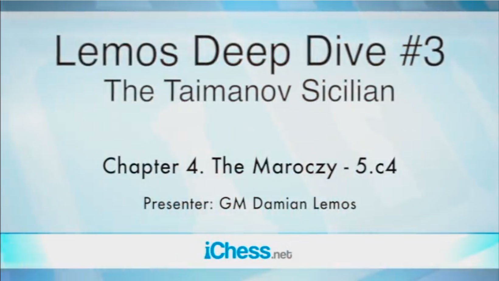 iChess.net Lemos Deep Dive - #3 - Taimanov Sicilian - 2 DVDs - Over 8 Hours of Content!