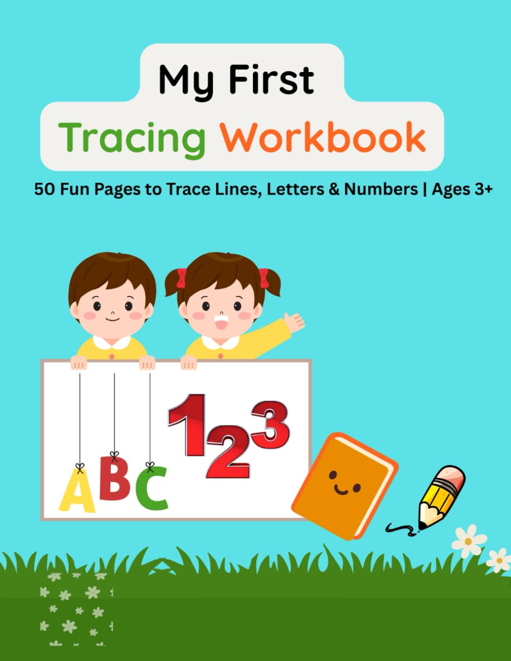 My First Tracing Workbook: 50 Fun Pages to Trace Lines, Letters & Numbers | Ages 3+