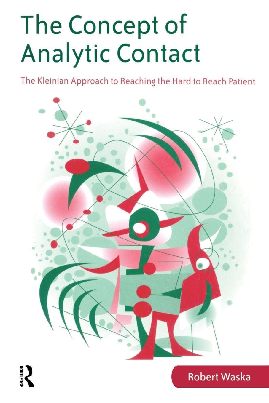 The Concept of Analytic Contact: The Kleinian Approach to Reaching the Hard to Reach Patient