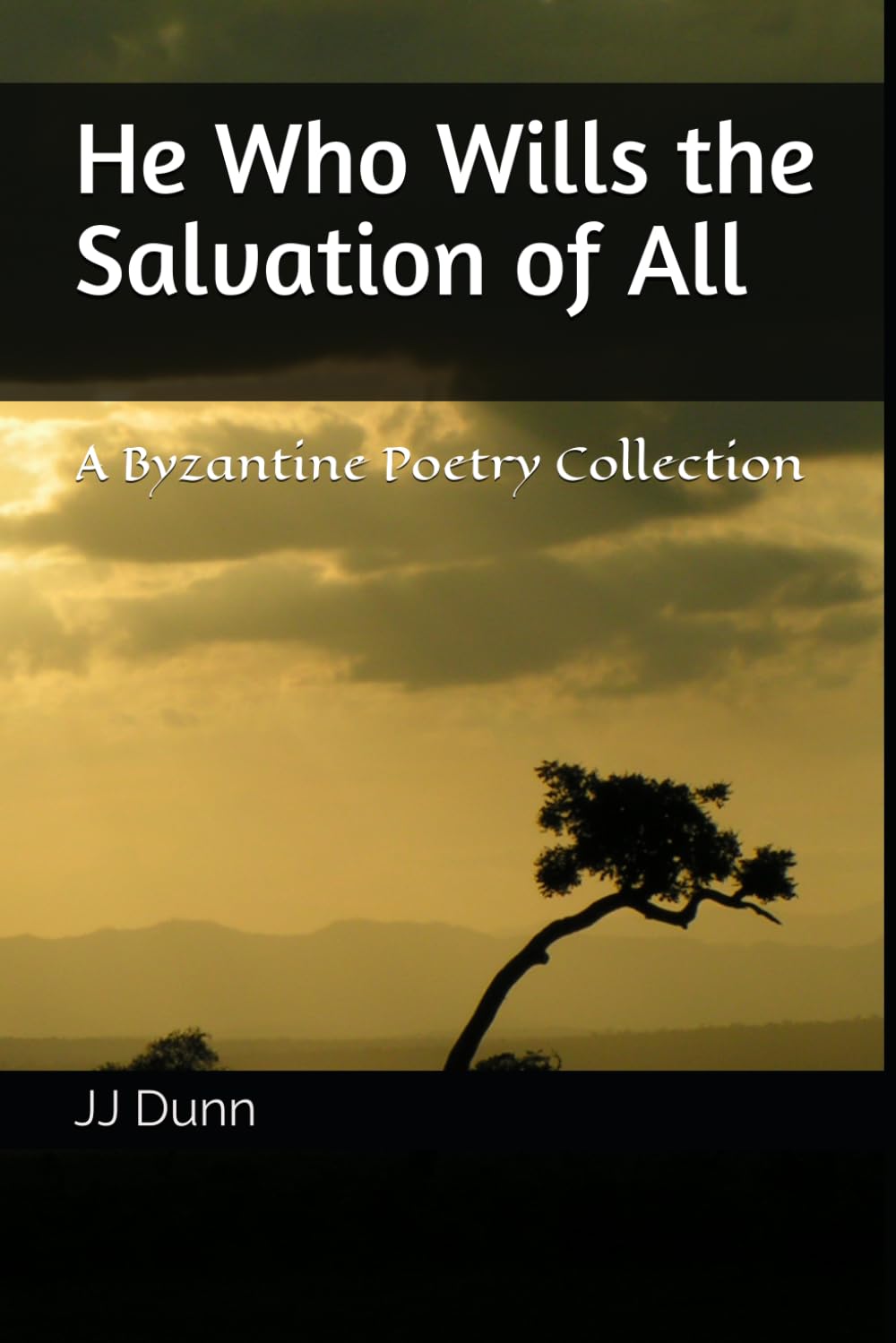 He Who Wills the Salvation of All: A Byzantine Poetry Collection