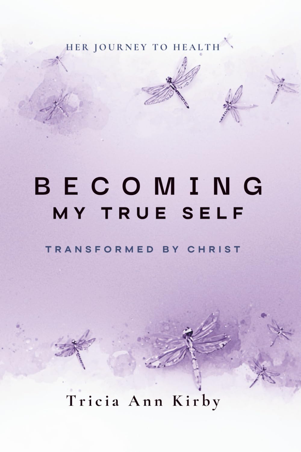 Becoming My True Self: Transformed by Christ