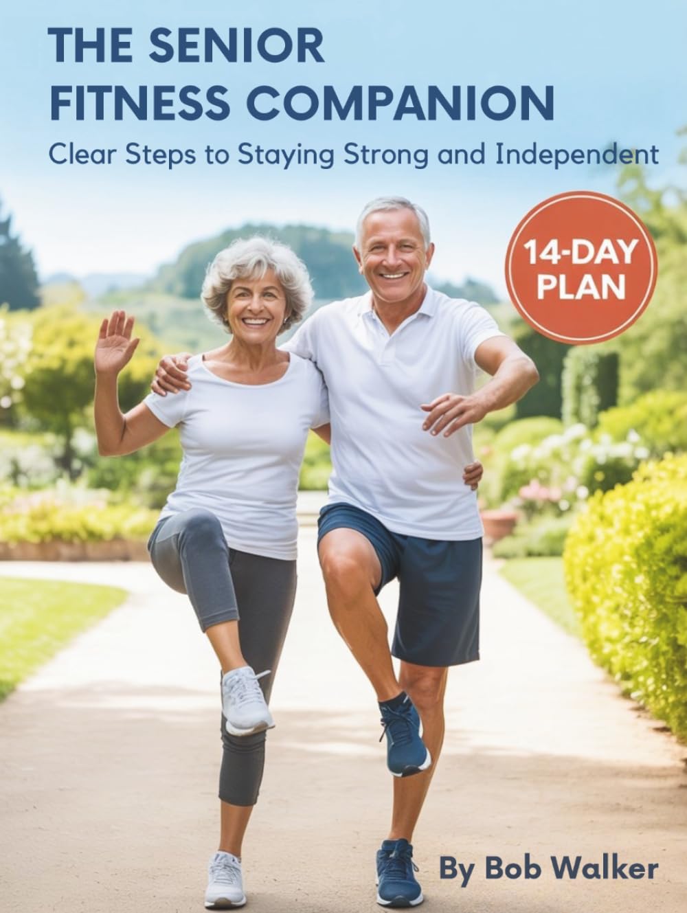 The Senior Fitness Companion: Clear Steps to Staying Strong and Independent
