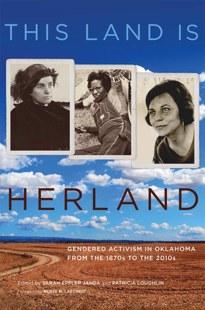 This Land Is Herland: Gendered Activism in Oklahoma from the 1870s to the 2010s