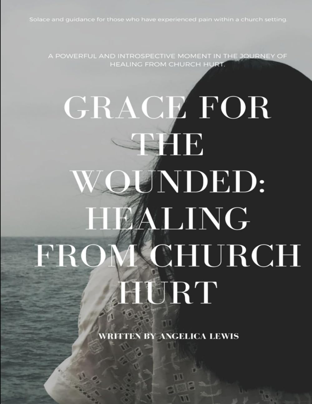 Grace For The Wounded: Healing From Church Hurt